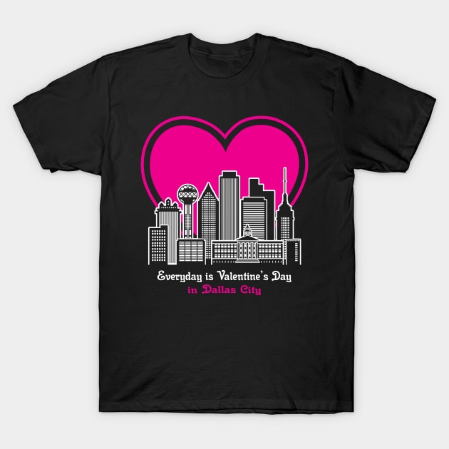 Valentine's Day in Dallas City T-Shirt by traveltravelamerica